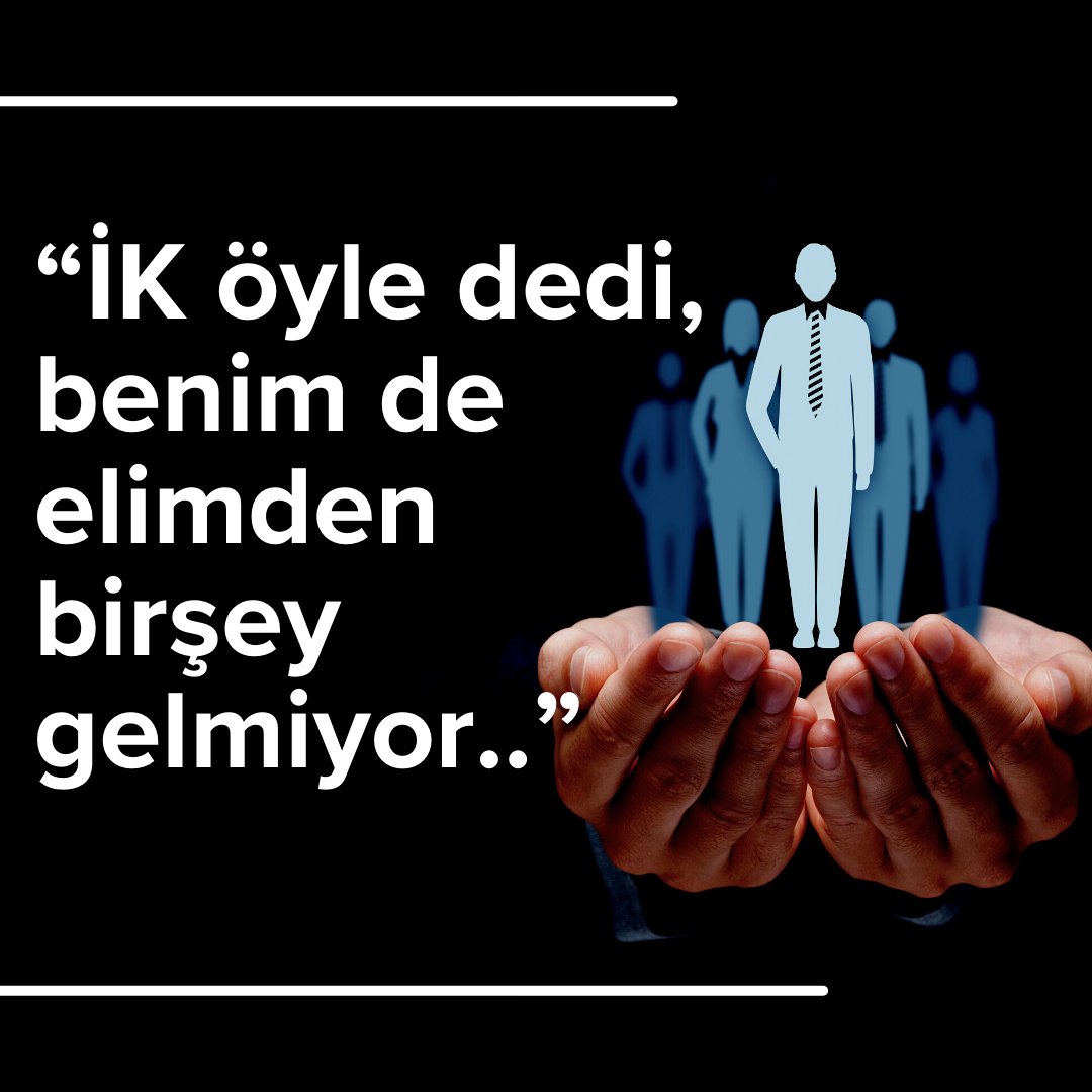 Sirket mudurleri, sorumluluk almamak icin topu insan kaynaklarina atarsa